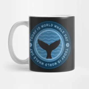 Today is World Whale Day Mug